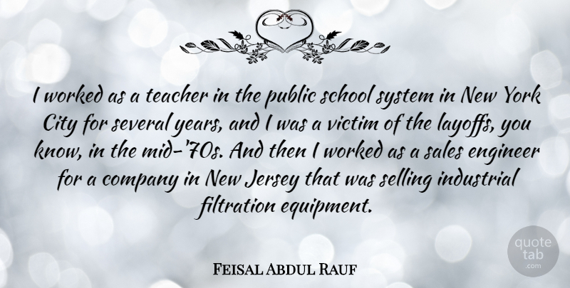 Feisal Abdul Rauf Quote About Teacher, New York, School: I Worked As A Teacher...