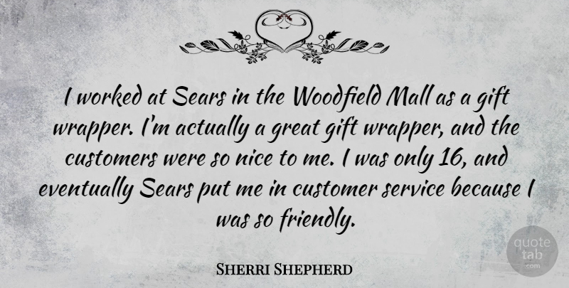 Sherri Shepherd Quote About Nice, Friendly, Malls: I Worked At Sears In...