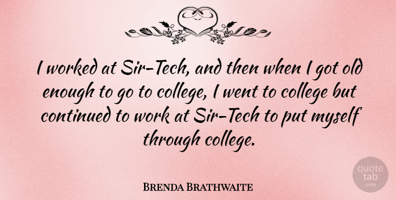 Brenda Brathwaite Quote About Work, Worked: I Worked At Sir Tech...