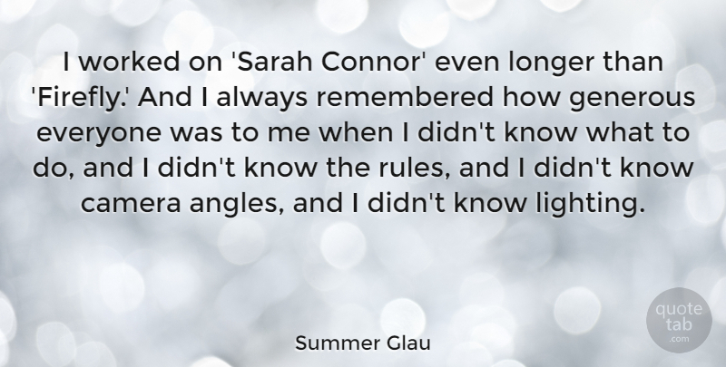 Summer Glau Quote About Firefly, Cameras, Angle: I Worked On Sarah Connor...