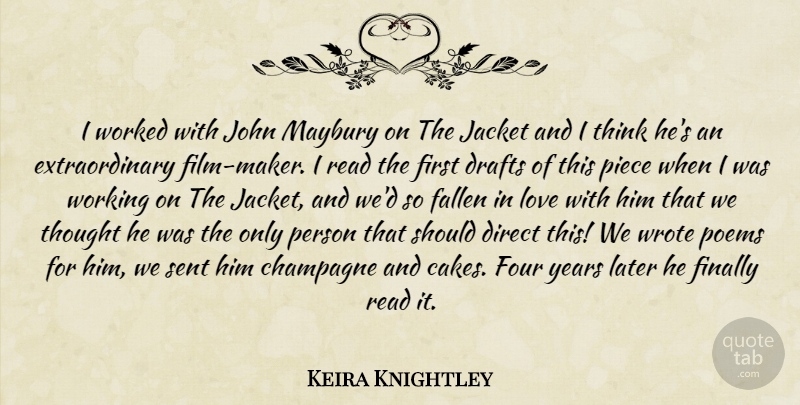 Keira Knightley Quote About Thinking, Years, Cake: I Worked With John Maybury...