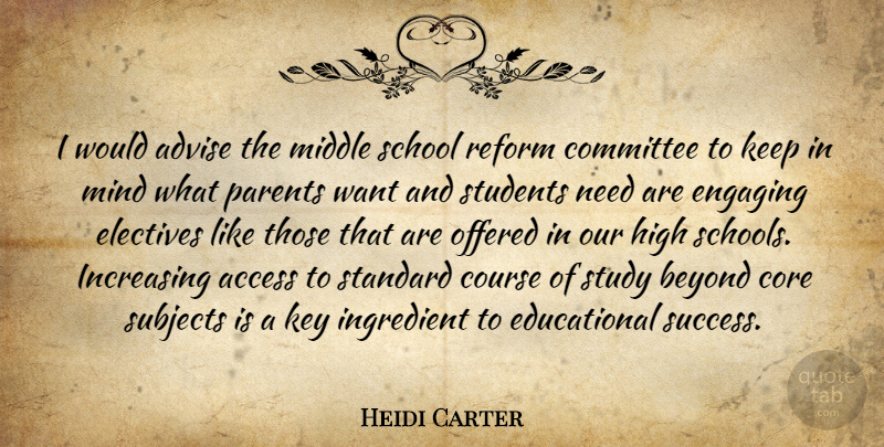 Heidi Carter Quote About Access, Advise, Beyond, Committee, Core: I Would Advise The Middle...