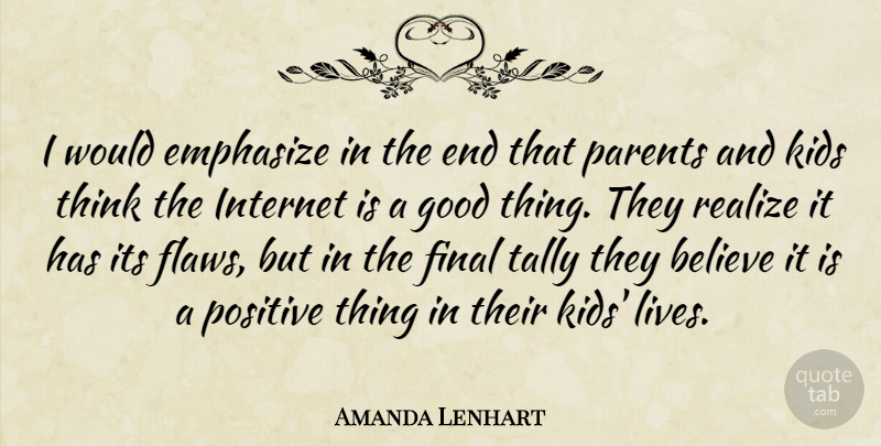 Amanda Lenhart Quote About Believe, Emphasize, Final, Good, Internet: I Would Emphasize In The...