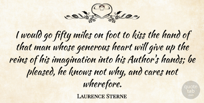 Laurence Sterne Quote About Sympathy, Giving Up, Heart: I Would Go Fifty Miles...