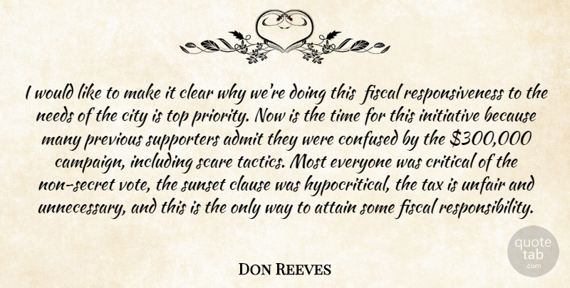 Don Reeves Quote About Admit, Attain, City, Clause, Clear: I Would Like To Make...
