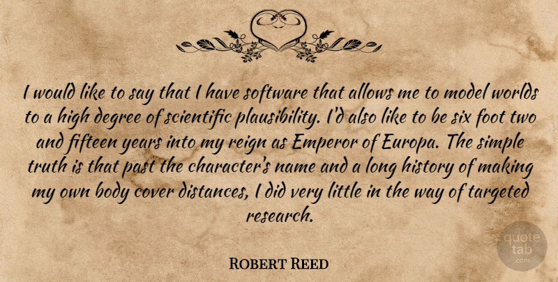 Robert Reed Quote About Distance, Character, Past: I Would Like To Say...