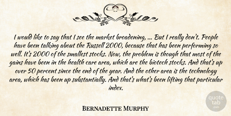 Bernadette Murphy Quote About Area, Care, Gains, Health, Lifting: I Would Like To Say...