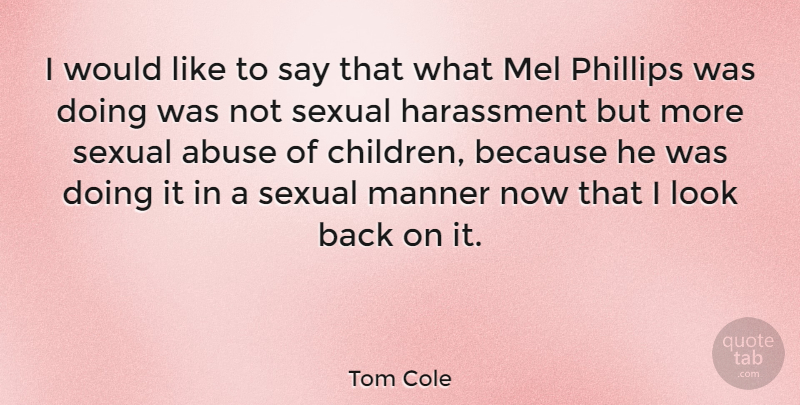 Tom Cole Quote About Children, Abuse, Looks: I Would Like To Say...