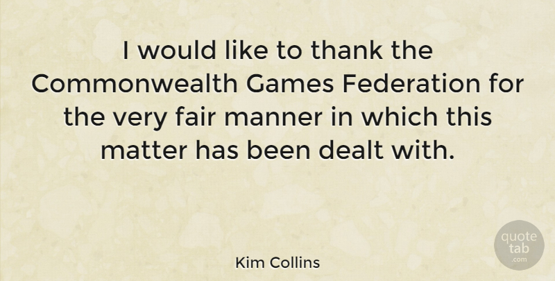 Kim Collins Quote About Federation, Games, Manner, Thank: I Would Like To Thank...