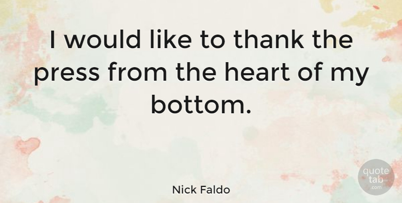 Nick Faldo Quote About English Athlete, Press: I Would Like To Thank...