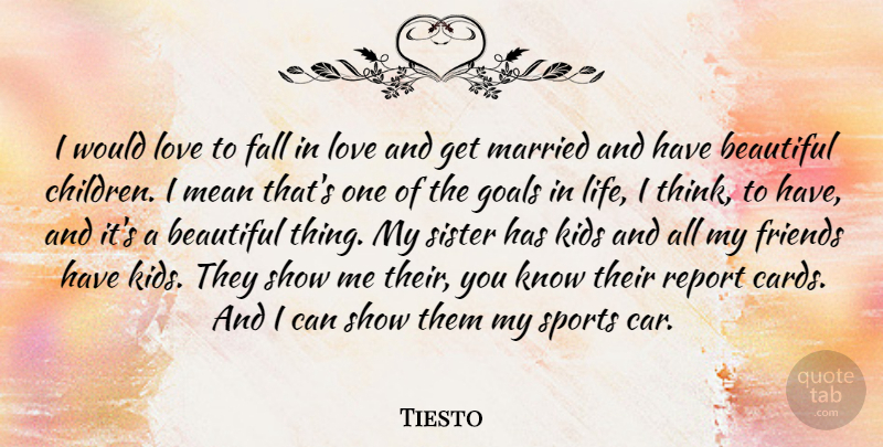 Tiesto Quote About Beautiful, Sports, Falling In Love: I Would Love To Fall...