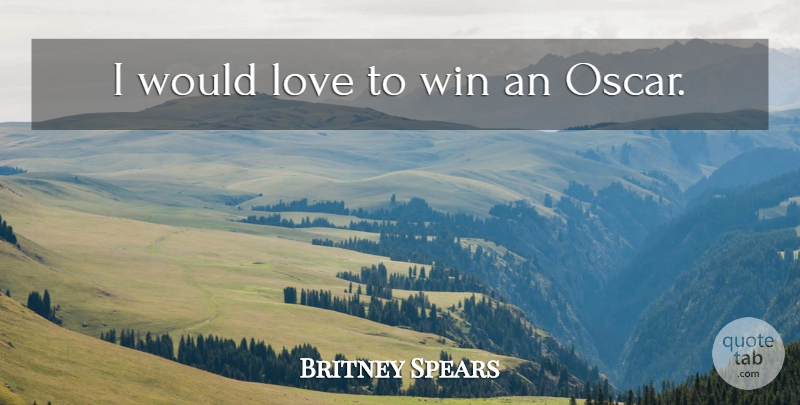 Britney Spears Quote About Winning, Oscars: I Would Love To Win...