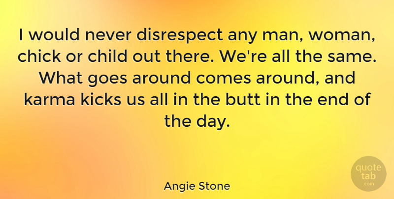 Angie Stone Quote About Karma, Children, Men: I Would Never Disrespect Any...