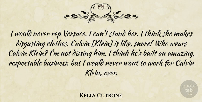 Kelly Cutrone Quote About Thinking, Clothes, Want: I Would Never Rep Versace...