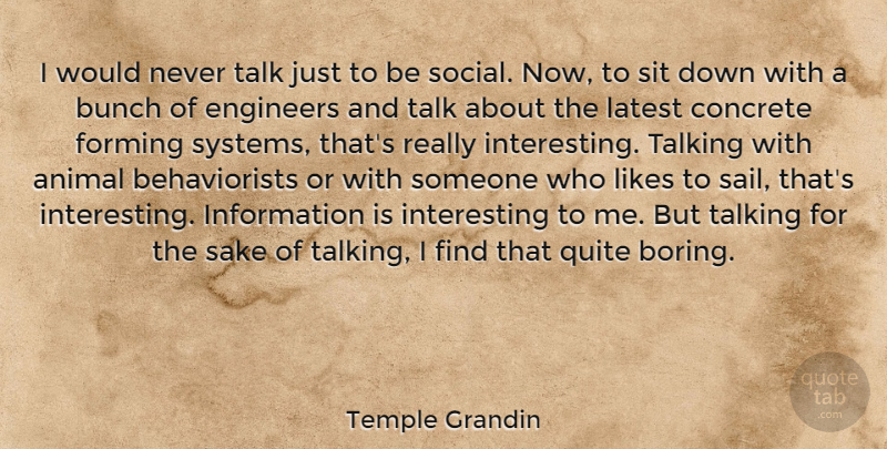 Temple Grandin Quote About Inspirational, Funny, Animal: I Would Never Talk Just...