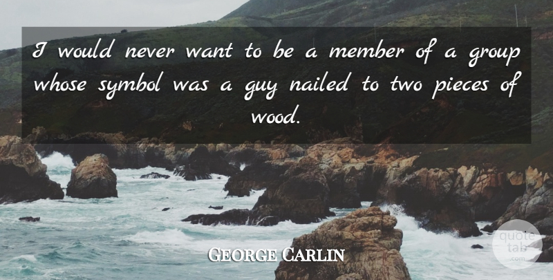 George Carlin Quote About Atheist, Two, Guy: I Would Never Want To...