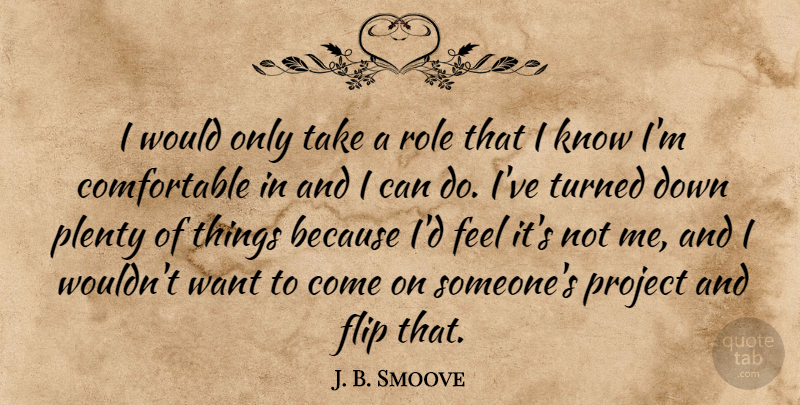 J. B. Smoove Quote About Roles, Want, Flip: I Would Only Take A...