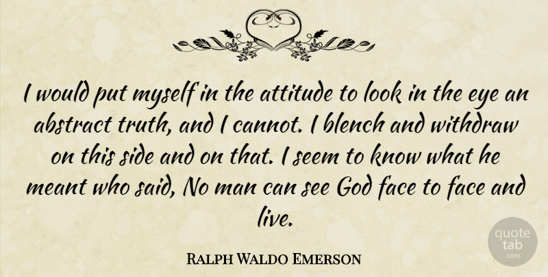 Ralph Waldo Emerson Quote About Attitude, Fear, Eye: I Would Put Myself In...
