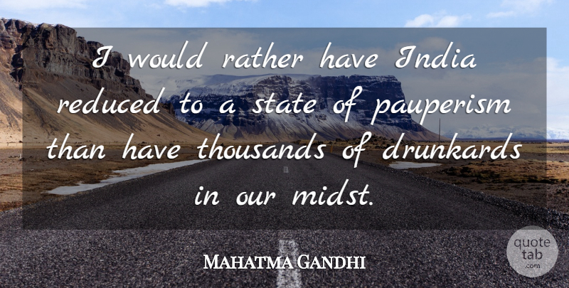 Mahatma Gandhi Quote About India, States, Midst: I Would Rather Have India...