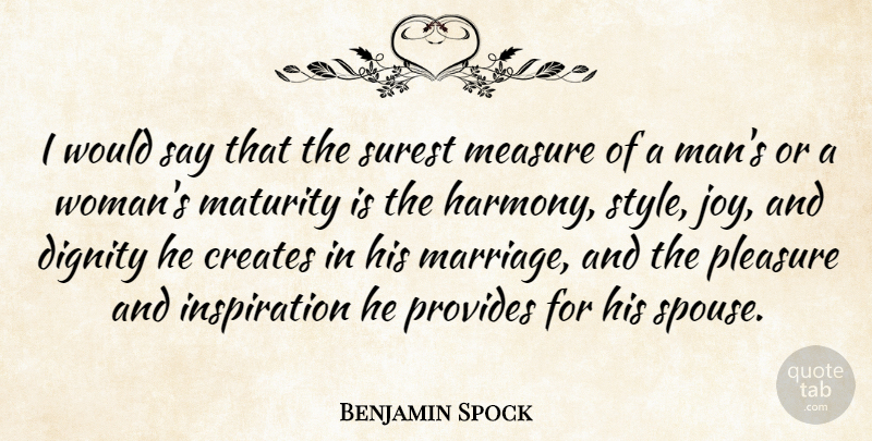 Benjamin Spock Quote About Love, Marriage, Husband: I Would Say That The...