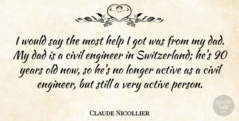 Claude Nicollier Quote About Dad, Years, Switzerland: I Would Say The Most...
