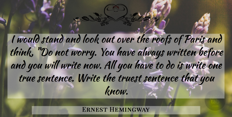 Ernest Hemingway Quote About Writing, Thinking, Paris: I Would Stand And Look...