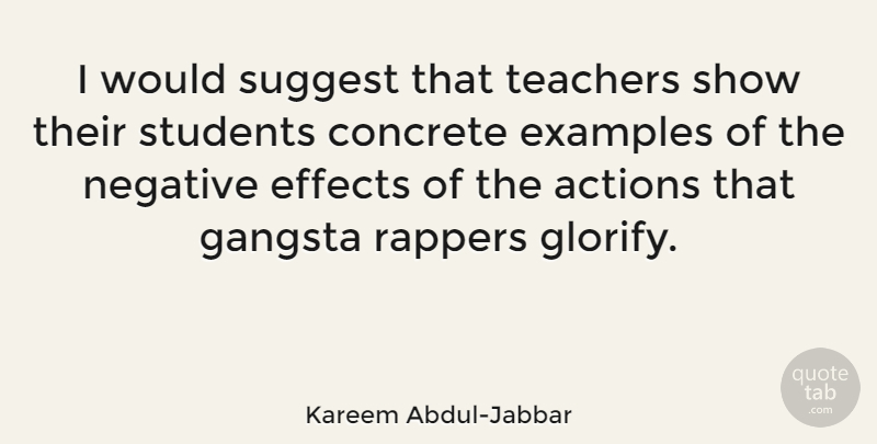 Kareem Abdul-Jabbar Quote About Inspirational, Basketball, Teacher: I Would Suggest That Teachers...