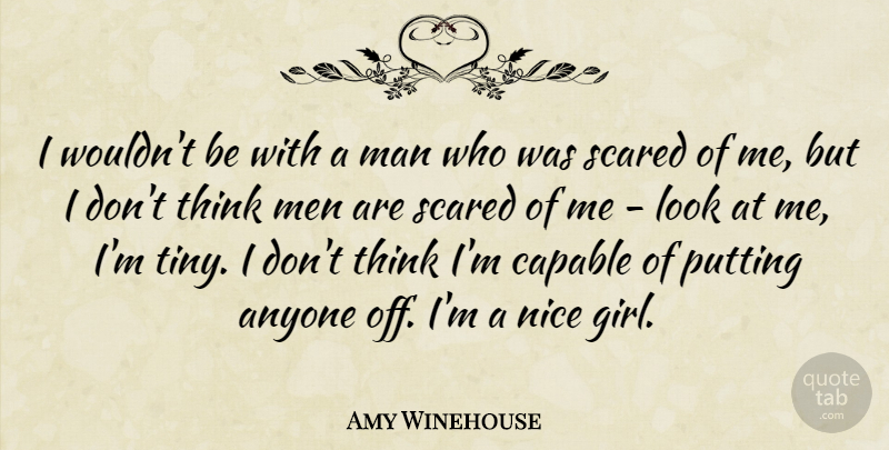 Amy Winehouse Quote About Girl, Nice, Men: I Wouldnt Be With A...