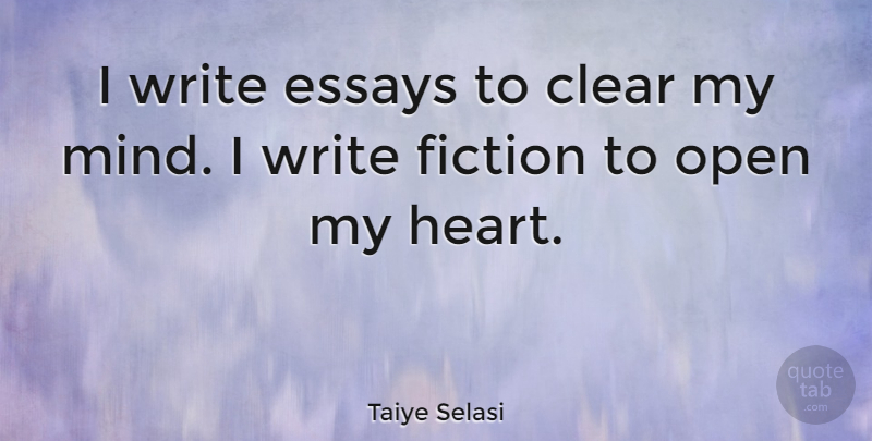 Taiye Selasi Quote About Writing, Heart, Mind: I Write Essays To Clear...