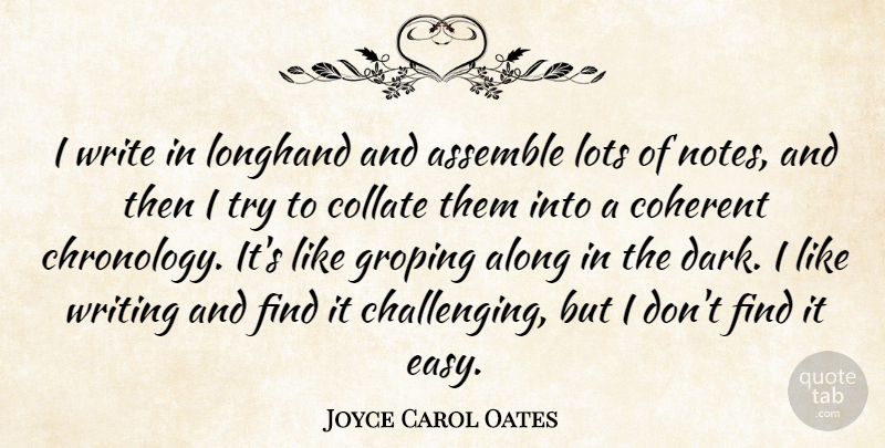 Joyce Carol Oates Quote About Writing, Dark, Challenges: I Write In Longhand And...
