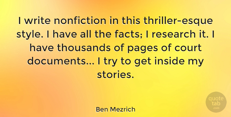 Ben Mezrich Quote About Writing, Style, Trying: I Write Nonfiction In This...