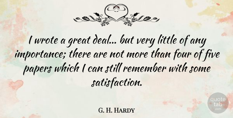 G. H. Hardy Quote About Five, Great, Papers, Wrote: I Wrote A Great Deal...