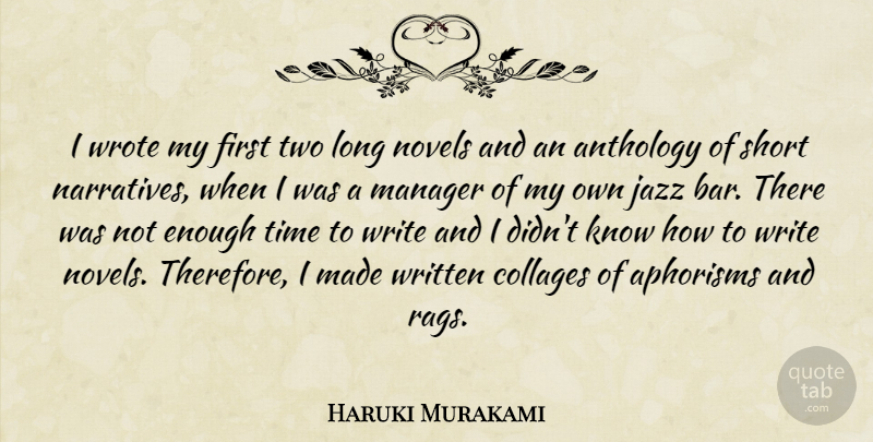 Haruki Murakami Quote About Writing, Two, Long: I Wrote My First Two...