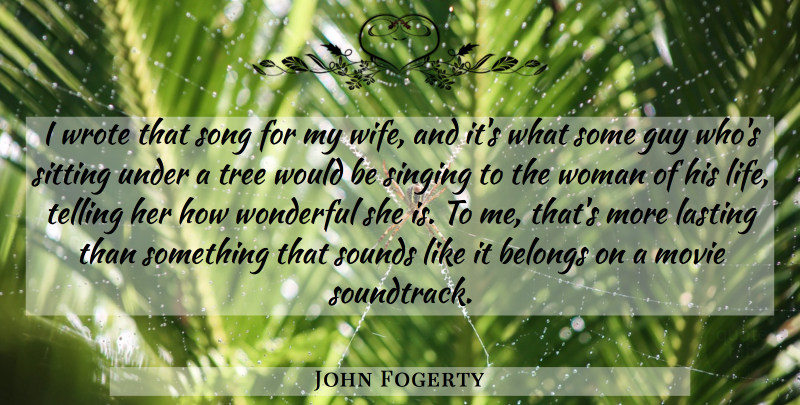 John Fogerty Quote About American Musician, Belongs, Guy, Lasting, Singing: I Wrote That Song For...