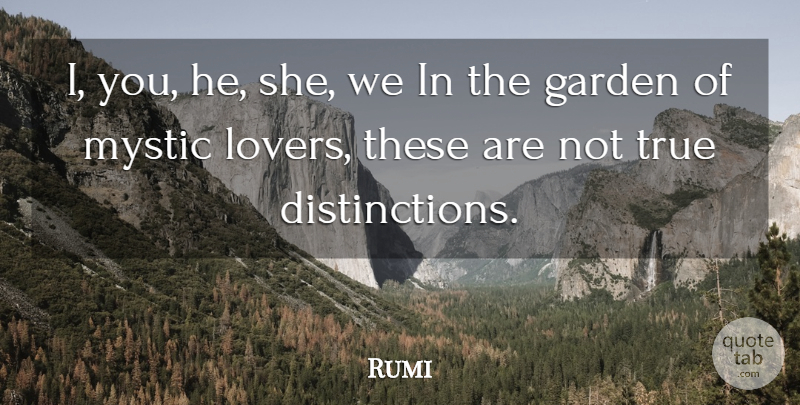 Rumi Quote About Spiritual, Garden, Lovers: I You He She We...