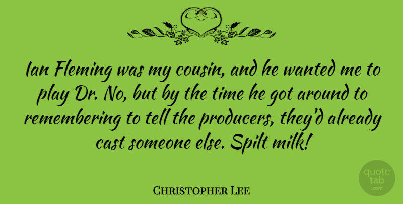 Christopher Lee Quote About Cast, Fleming, Spilt, Time: Ian Fleming Was My Cousin...