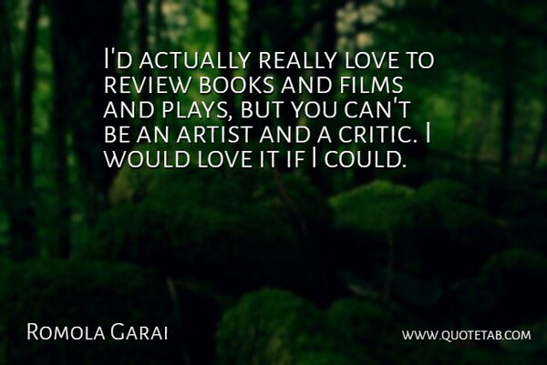 Romola Garai Quote About Book, Artist, Play: Id Actually Really Love To...