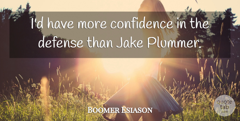 Boomer Esiason Quote About Confidence, Defense: Id Have More Confidence In...