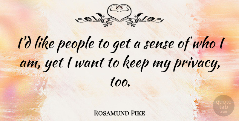 Rosamund Pike Quote About People: Id Like People To Get...