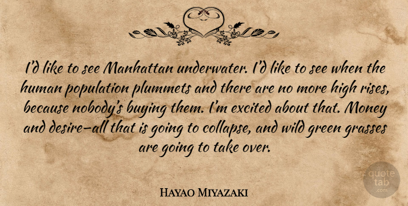 Hayao Miyazaki Quote About Desire, Population, Underwater: Id Like To See Manhattan...