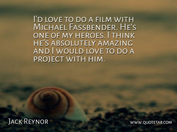 Jack Reynor Quote About Hero, Thinking, Film: Id Love To Do A...
