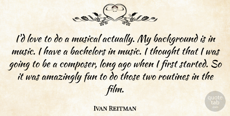 Ivan Reitman Quote About Fun, Long Ago, Two: Id Love To Do A...