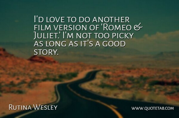 Rutina Wesley Quote About Good, Love, Version: Id Love To Do Another...