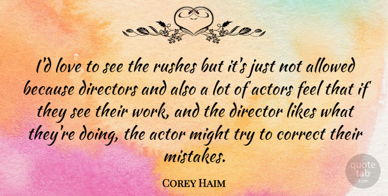 Corey Haim Quote About Mistake, Trying, Might: Id Love To See The...