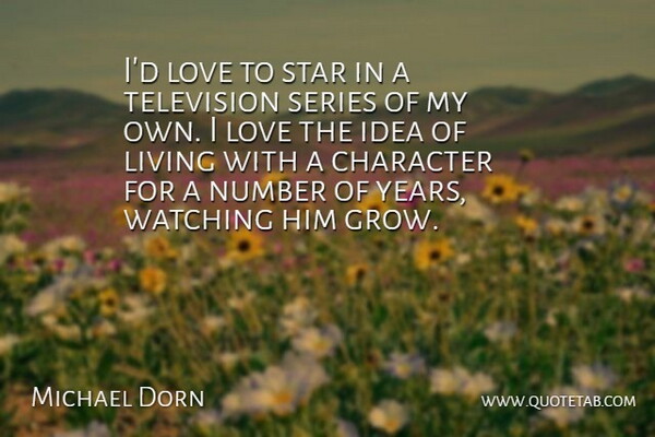 Michael Dorn Quote About Stars, Character, Ideas: Id Love To Star In...