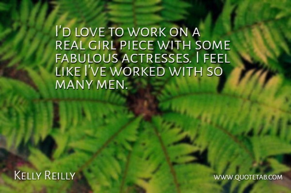 Kelly Reilly Quote About Girl, Real, Men: Id Love To Work On...