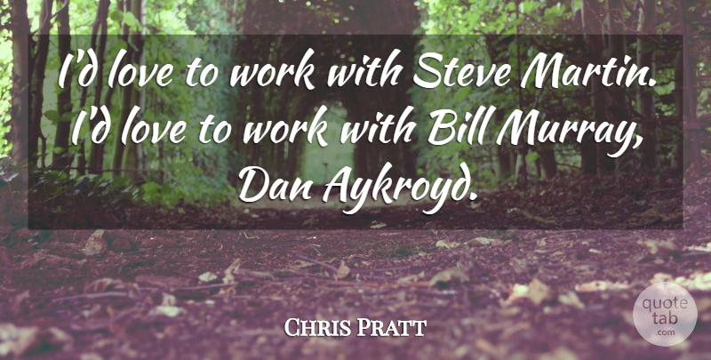 Chris Pratt Quote About Bills: Id Love To Work With...