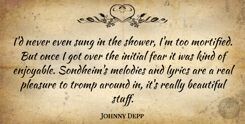 Johnny Depp Quote About Beautiful, Real, Stuff: Id Never Even Sung In...