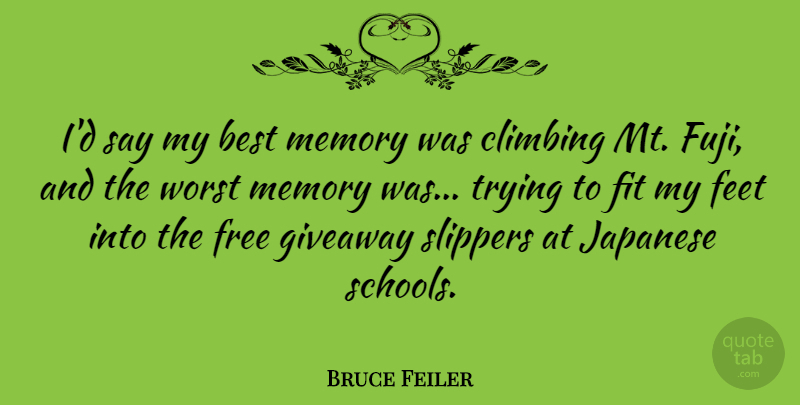 Bruce Feiler Quote About Memories, School, Climbing: Id Say My Best Memory...