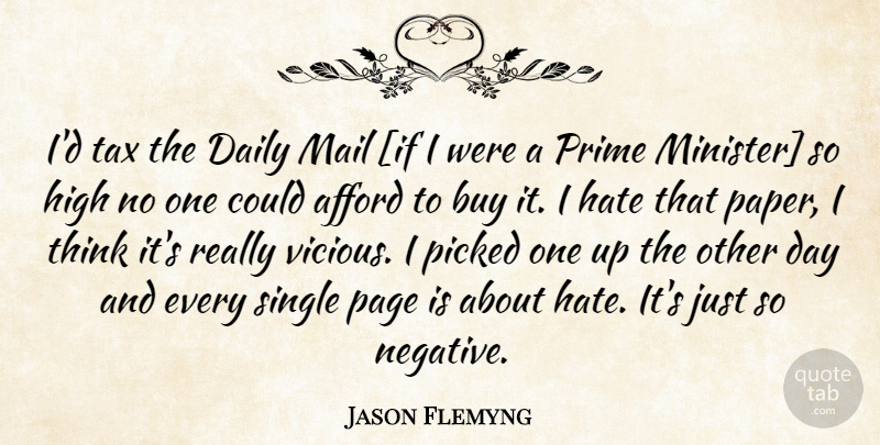 Jason Flemyng Quote About Hate, Thinking, Negative: Id Tax The Daily Mail...